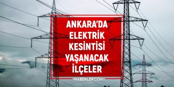 Ankara elektrik kesintisi! 1-2 Mayıs Ankara’da elektrik kesintisi ne zaman bitecek, elektrikler ne zaman gelecek?